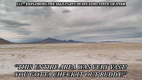 EXPLORING THE SALT FLATS IN MY 32ND STATE OF UTAH