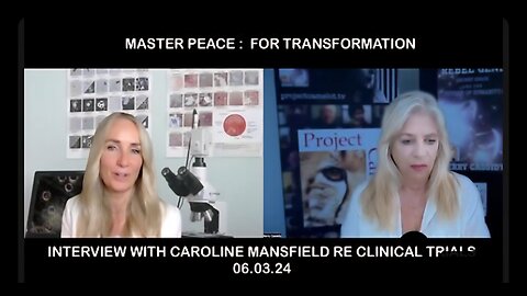 MASTER PEACE: INTERVIEW WITH CAROLINE MANSFIELD RE CLINICAL TRIALS