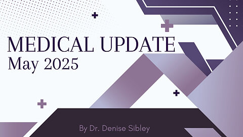 Dr. Sibley TN Stands - Medical Update May 2025