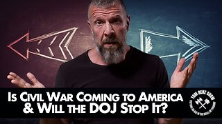 Is Civil War Coming to America & Will the DOJ Stop It?