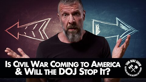 Is Civil War Coming to America & Will the DOJ Stop It?