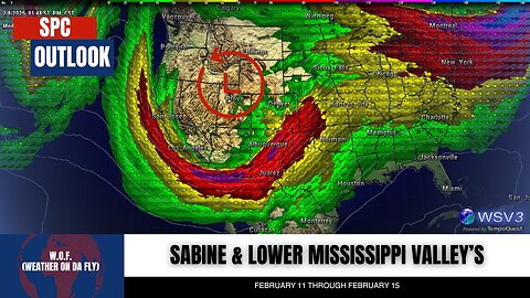 🚨 Feb 11-15: Severe Storms Target Sabine & Mississippi Valley's!