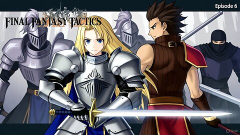 Final Fantasy Tactics - Agrias Supremacy Ep. 6