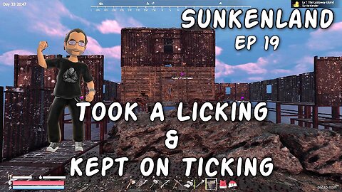 Took A Licking & Kept On Ticking / Sunkenland Ep 19