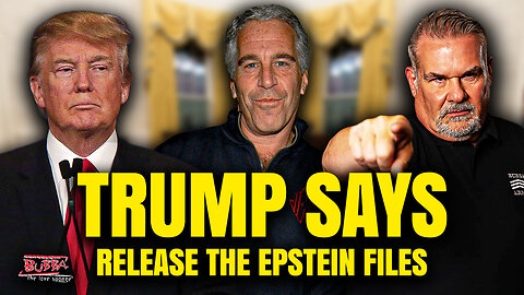 TRUMP SAYS "Release The Epstein Files" - Bubba the Love Sponge® Show | 11/17/25