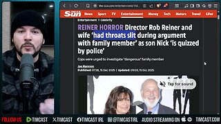 Rob Reiner THROAT SLIT By Son Reports News | Tim Pool