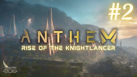The Chronicles of Anthem | EX2 | Incursion