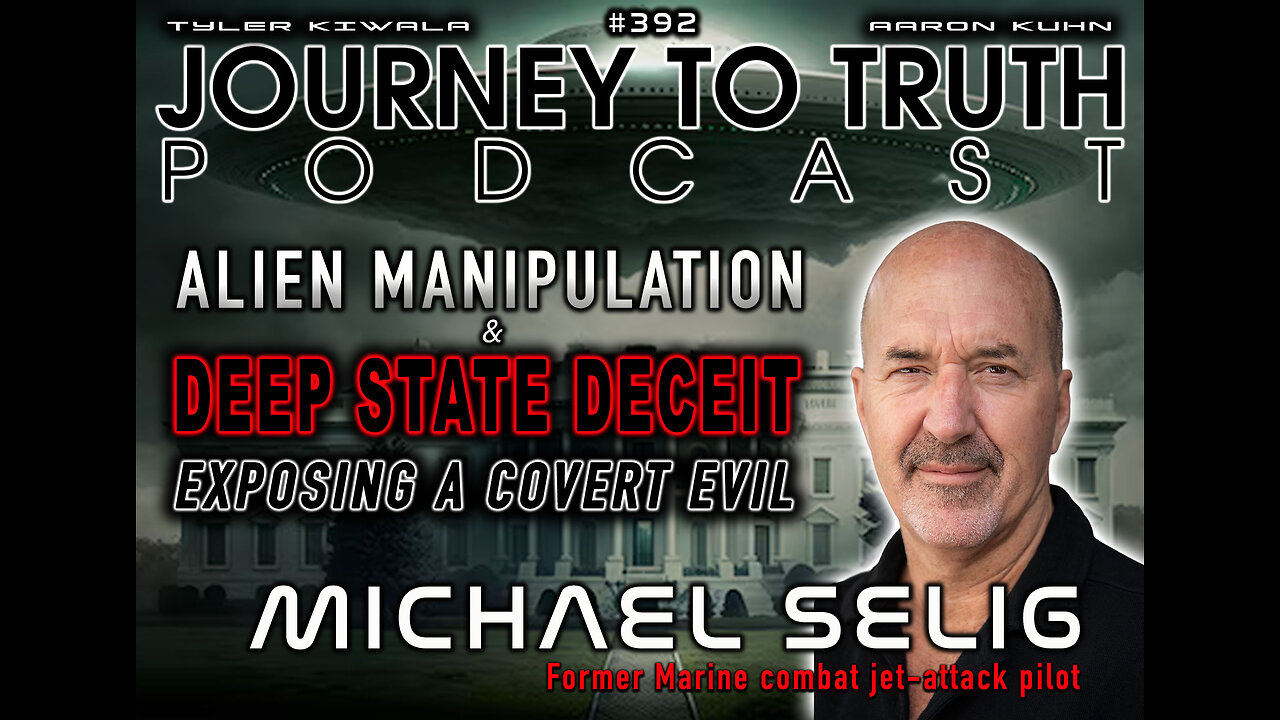 EP 392 | Ex Marine: Michael Selig | Alien Manipulation & Deep State Deceit | Exposing a Covert Evil