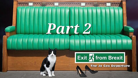 2 of 2 - Exit From Brexit: The Jo Cox Departure (2019) [Richplanet TV Show 266]