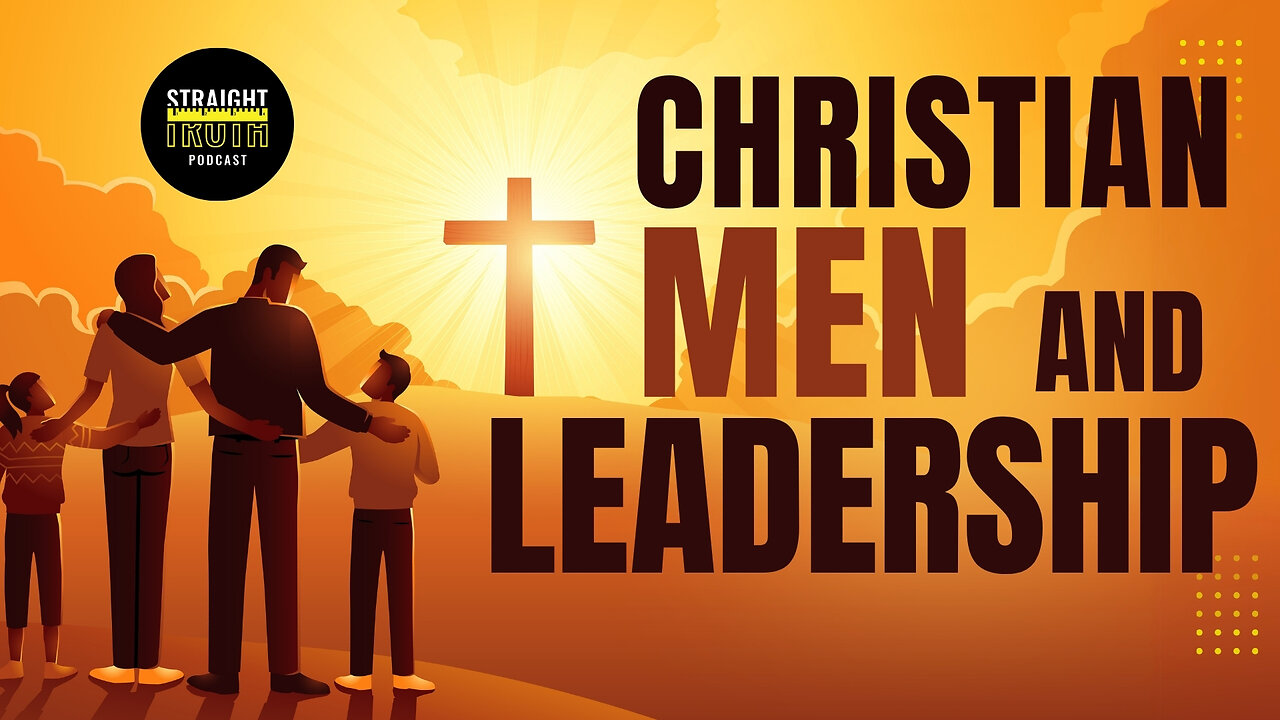 Christian Men and Leadership: Why Strength Without Love Fails in the Home