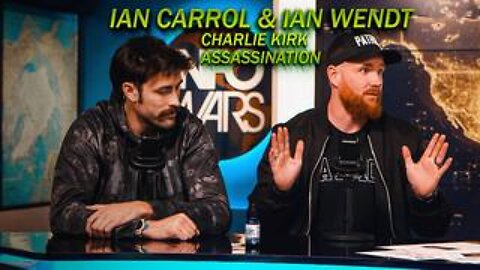 Ian Wendt and Ian Carroll Break Down The Inconsistencies Of The Charlie Kirk Assassination!