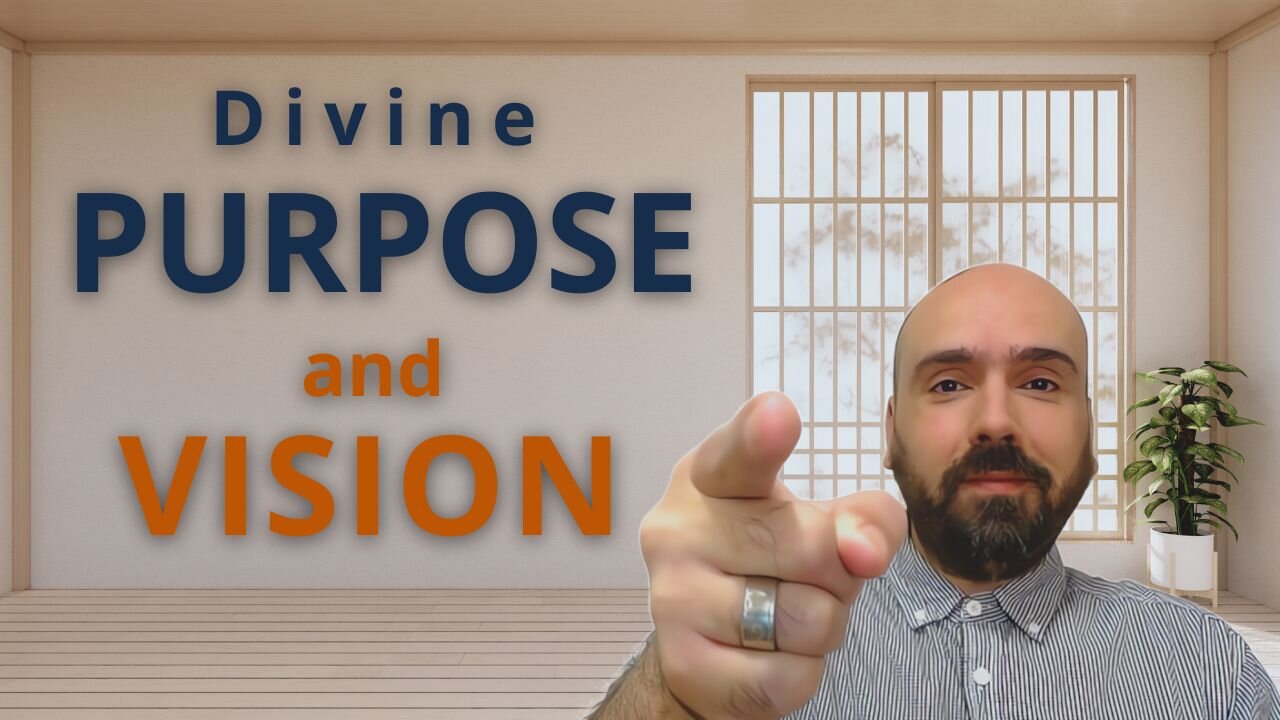 Divine Purpose & Vision
