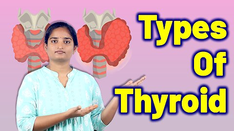 Types Of Thyroid, Endocrine Gland Disorder, Thyroiditis| Homeopathy, Medicine and Treatment & Cure