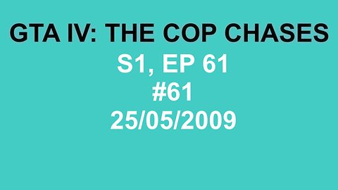 GTA IV: The Cop Chase S1 E61