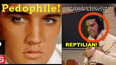 Was Elvis Presley The First Satanic Pedophile Reptilian Shapeshifter?
