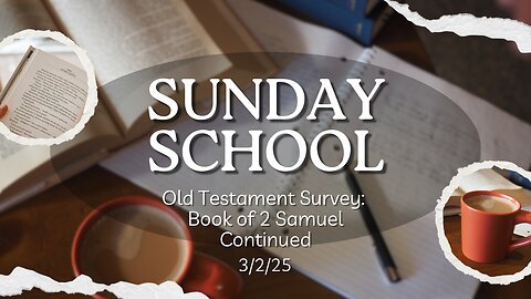 Old Testament Survey - 2 Samuel continued - 3/2/25