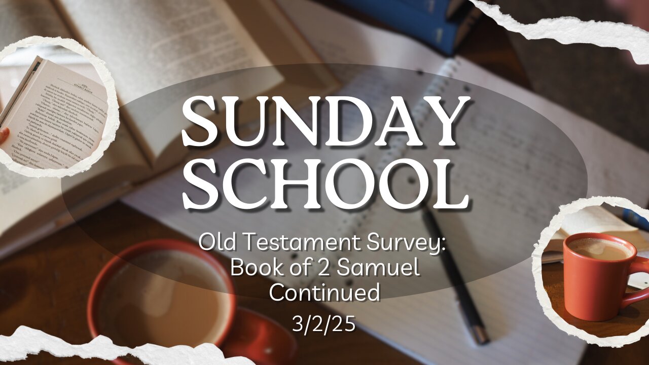 Old Testament Survey - 2 Samuel continued - 3/2/25