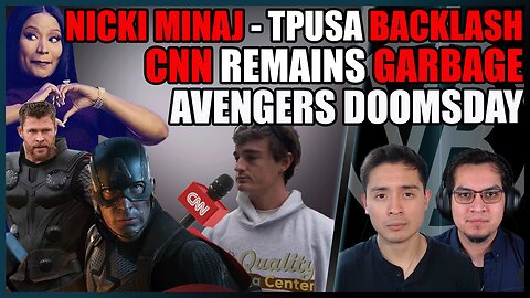 CNN is Garbage, Nicki Minaj - TPUSA Backlash, and Our Take on Doomsday Teasers | VB Recap Ep. 20