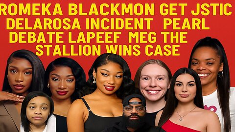 Romeka Blackmon Get Justice DelaRosa Incident Pearl Debate Lapeef Meg The Stallion Wins Case