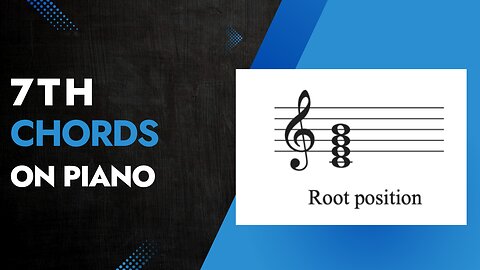 Master 3 Types of Seventh Chords on Piano