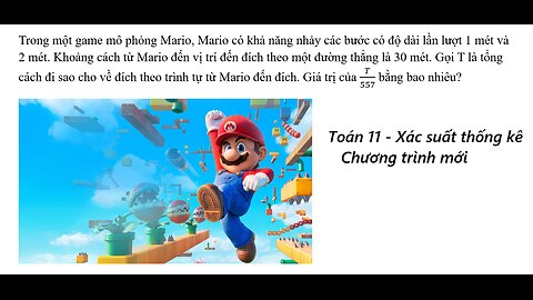 Toán 11: Xác suất: Trong một game mô phỏng Mario, Mario có khả năng nhảy các bước có độ dài lần