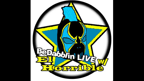 BeDabblin LIVE w/El Horrible ep139