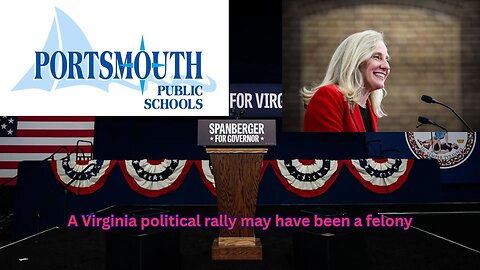 A Spanberger rally held in Portsmouth, VA may have been a felony under Virginia law