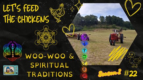 Woo-Woo and Spiritual Traditions | Let's Feed the Chickens | E22