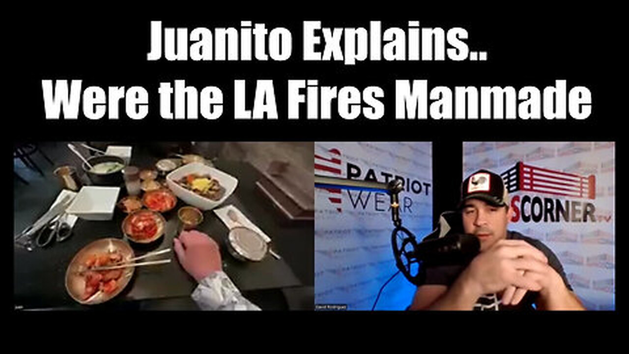 Juanito Explains...Were the LA Fires Manmade