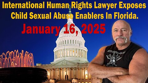 International Human Rights Lawyer Exposes Child Sexual Abuse Enablers In Florida.