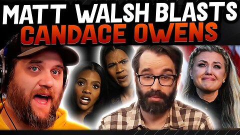MATT WALSH DESTROYS CANDACE OWENS & HER MOST VILE TAKE YET ON CHARLIE KIRK! SHE IS DEMONIC!