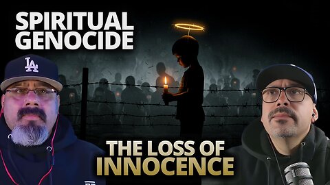 Spiritual Genocide: The Loss of Innocence