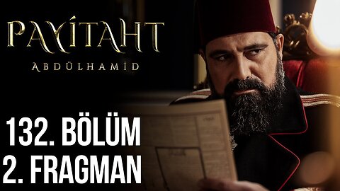 Avance 2 Capítulo 132 - Payitaht Abdulhamid