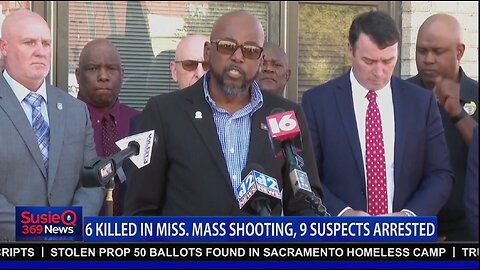 6 KILLED IN MISS. MASS SHOOTING, 9 SUSPECTS ARRESTED