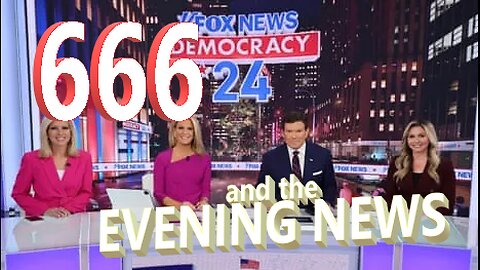 666 and the EVENING NEWS
