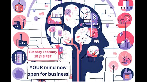 YOUR Brain is Open for Business