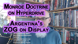 Monroe Doctrine on Hyperdrive, Latin America Moves Towards Neo-Feudalism: Argentina’s ZOG on Display