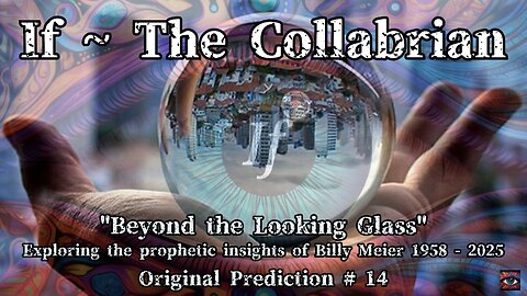 Beyond the Looking Glass: Exploring the Prophetic Insights of Billy Meier 1958 to 2025 #14