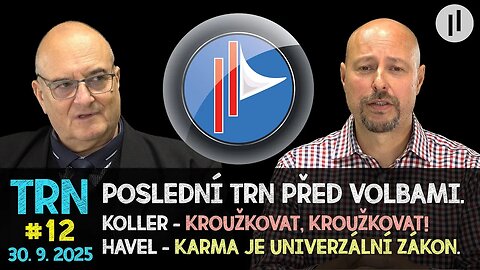 Poslední TRN #12 - Chtěli jste doporučení koho volit? Tak tady ho máte. Koller | Havel