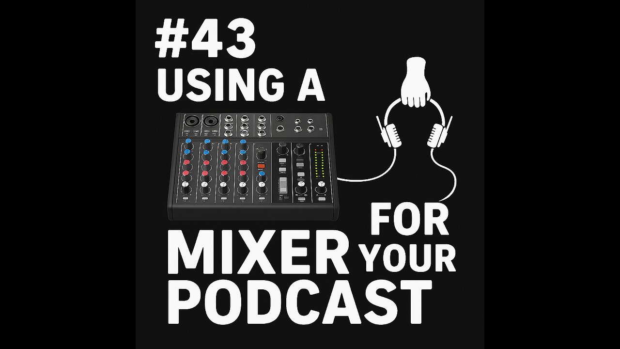 #43 The Podcast Mixer You Need for Professional Sound