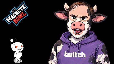 The Machete Bowl Ep. 644 - John Reddit starts Mooing + More!