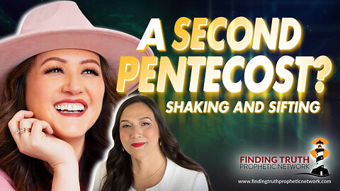 Is a Second Pentecost Coming? A Shaking and Sifting Season...