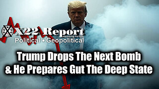 New X22 Report Feb 6 - Trump Drops The Next Bomb & He Prepares Gut The Deep State