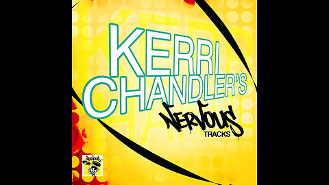 Kerri Chandler: Kerri Chandler's Nervous Tracks [NE 20594] [2007]