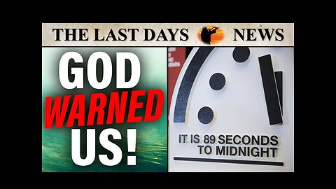Doomsday Clock: We Are Extremely Close to the End of the World! Warning From God?