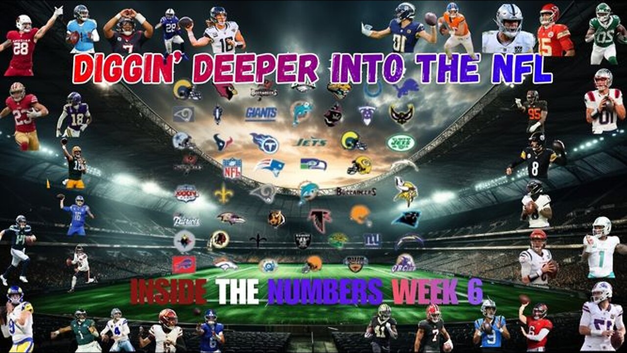 2025 Week 6, Inside the Numbers, Diggin' Deeper Into the Numbers