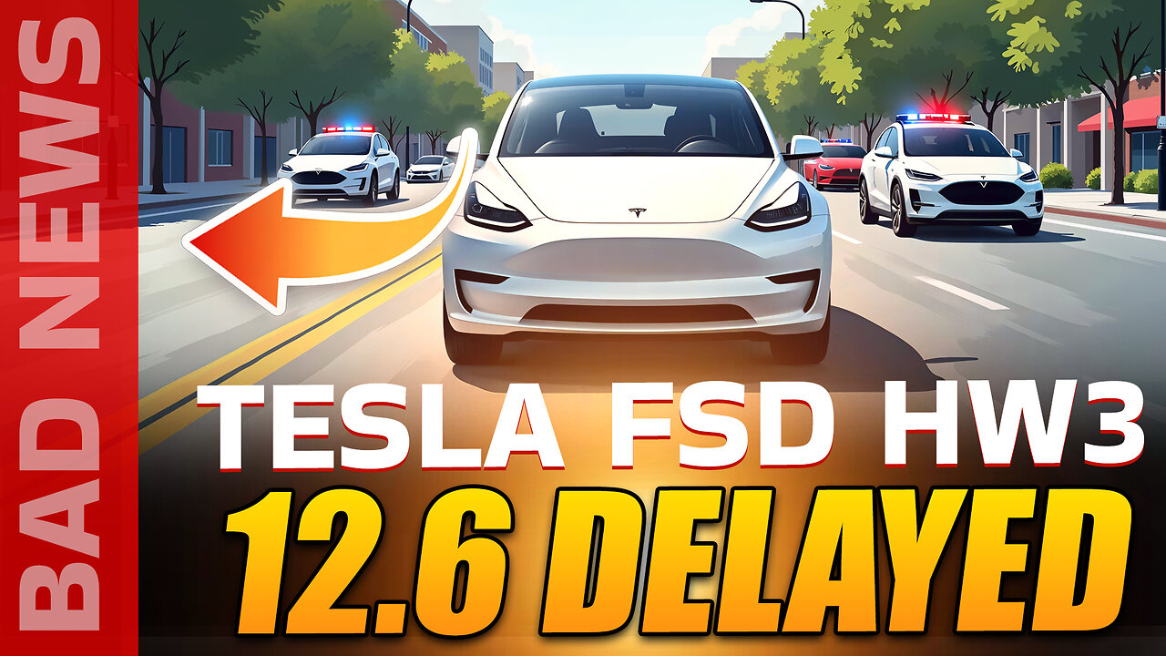 Is Tesla FSD 12.6 DELAYED for Model 3 and Y?