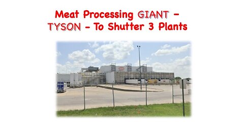 134. Meat Processing GIANT To Close 3 of It's Processing Plants