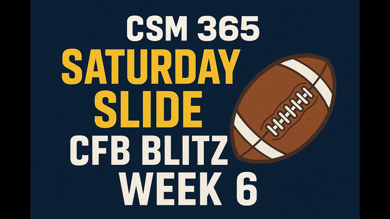 CSM365 Saturday Slide the CFB Blitz Week 6