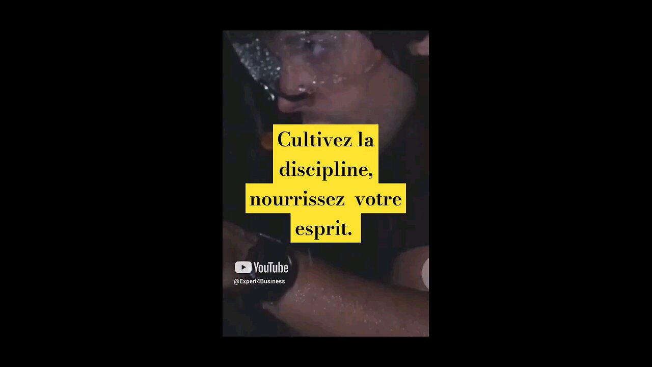cultivez la discipline, nourrissez votre esprit